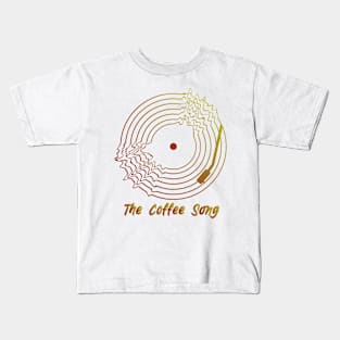 The Coffee Song Kids T-Shirt